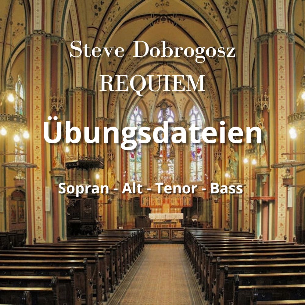 Kircheninnenraum mit dem Text Steve Dobrogosz Requiem, Übungsdateien für Sopran, Alt, Tenor und Bass